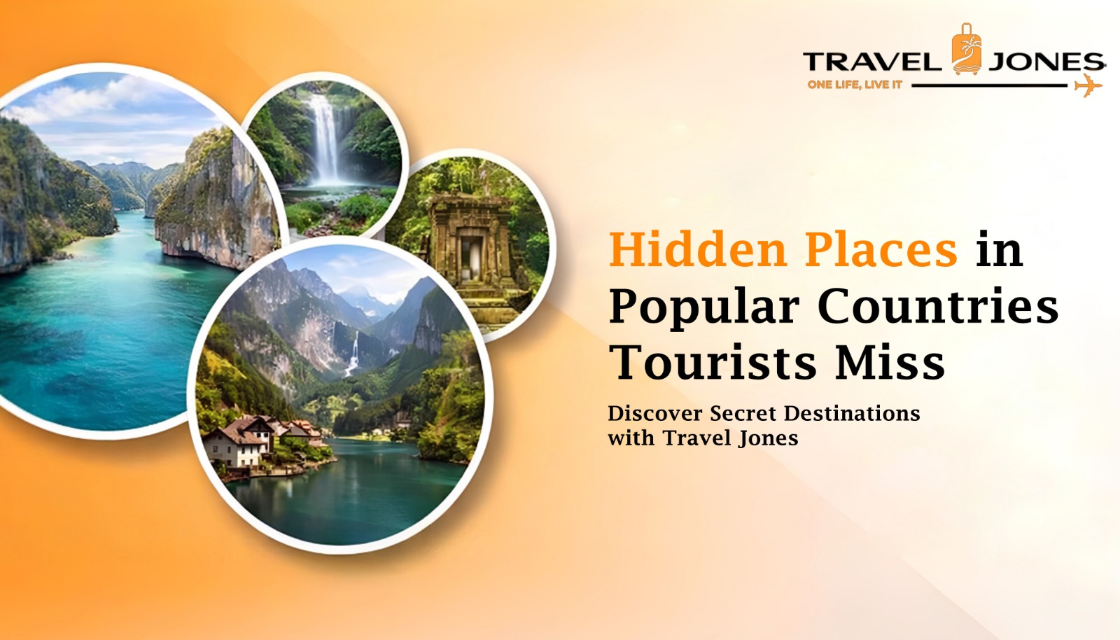 Hidden Places in Popular Countries Tourists Miss – Discover Secret Destinations with Travel Jones