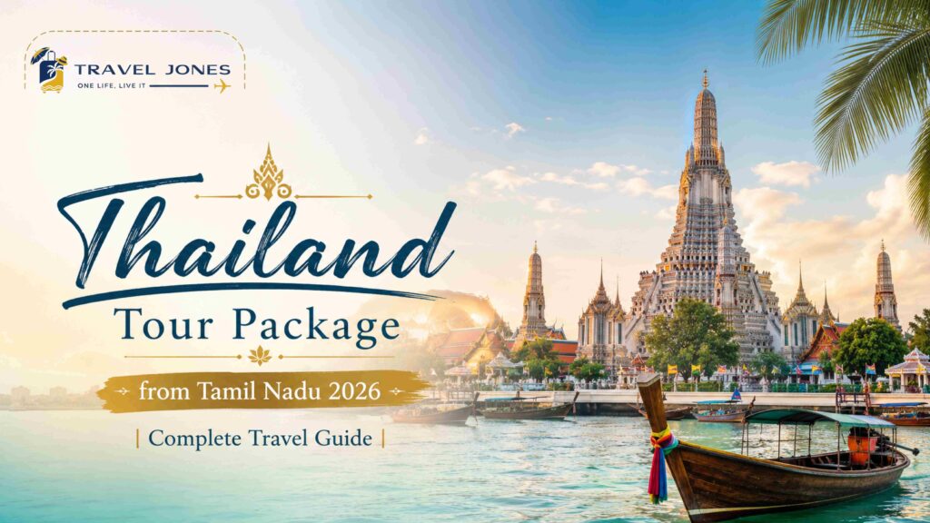 Thailand Tour Package from Tamil Nadu: Complete Travel Guide for 2026