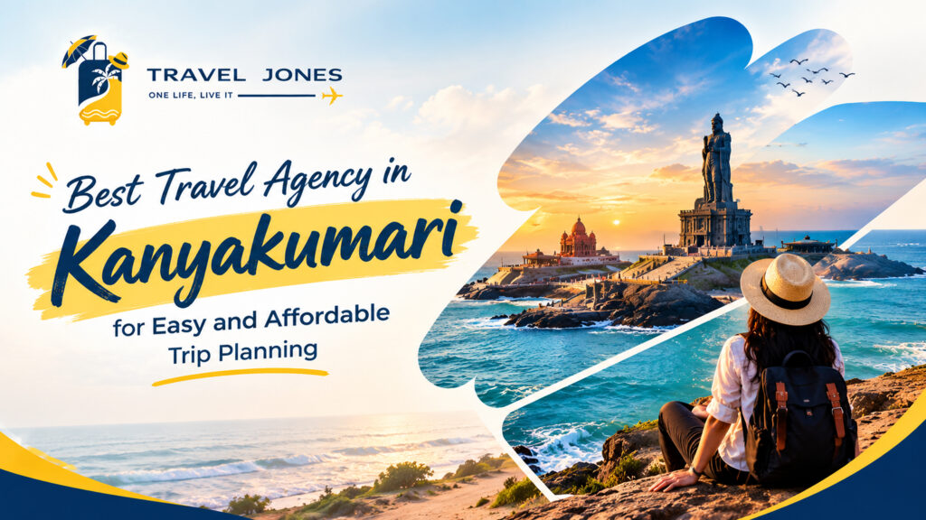 Best Travel Agency in Kanyakumari for Easy and Affordable Trip Planning